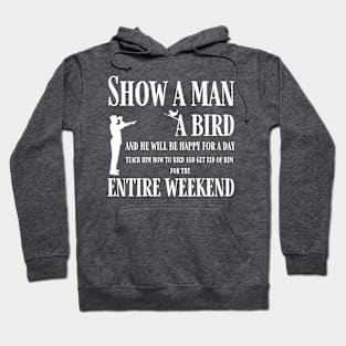 Teach a man to bird Hoodie